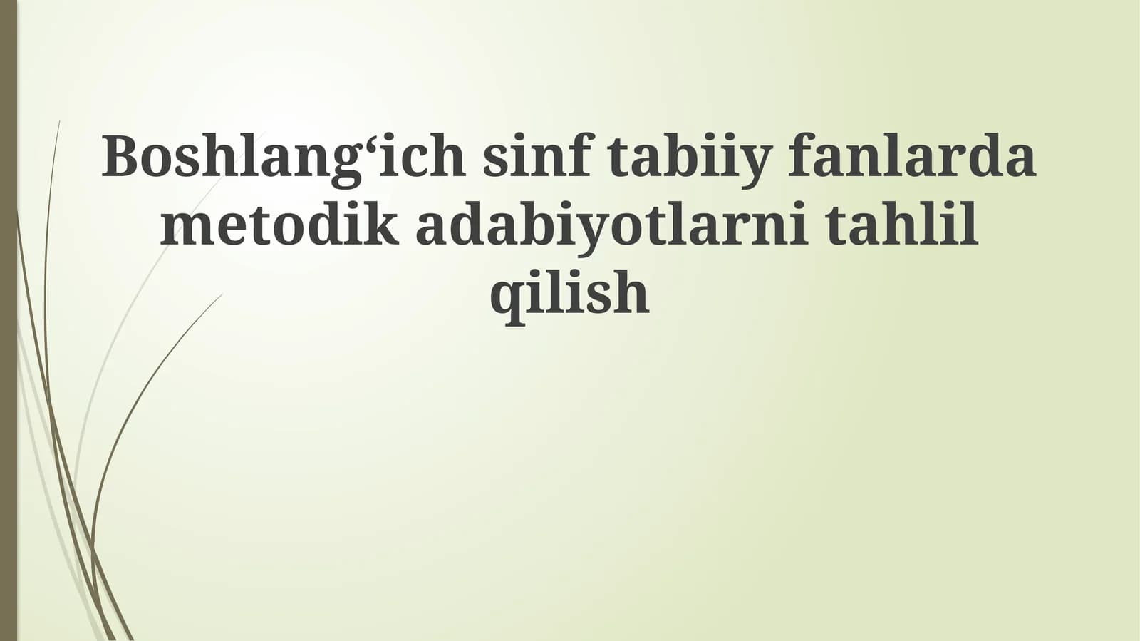 Boshlangʻich sinf tabiiy fanlar metodikasi adabiyotlarini tahlil qilish