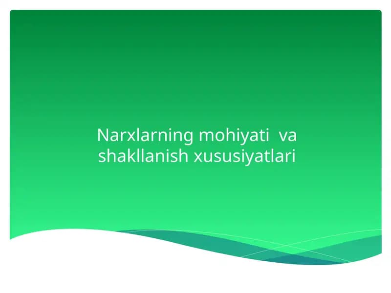 Narxlarning mohiyati va shakllanish xususiyatlari