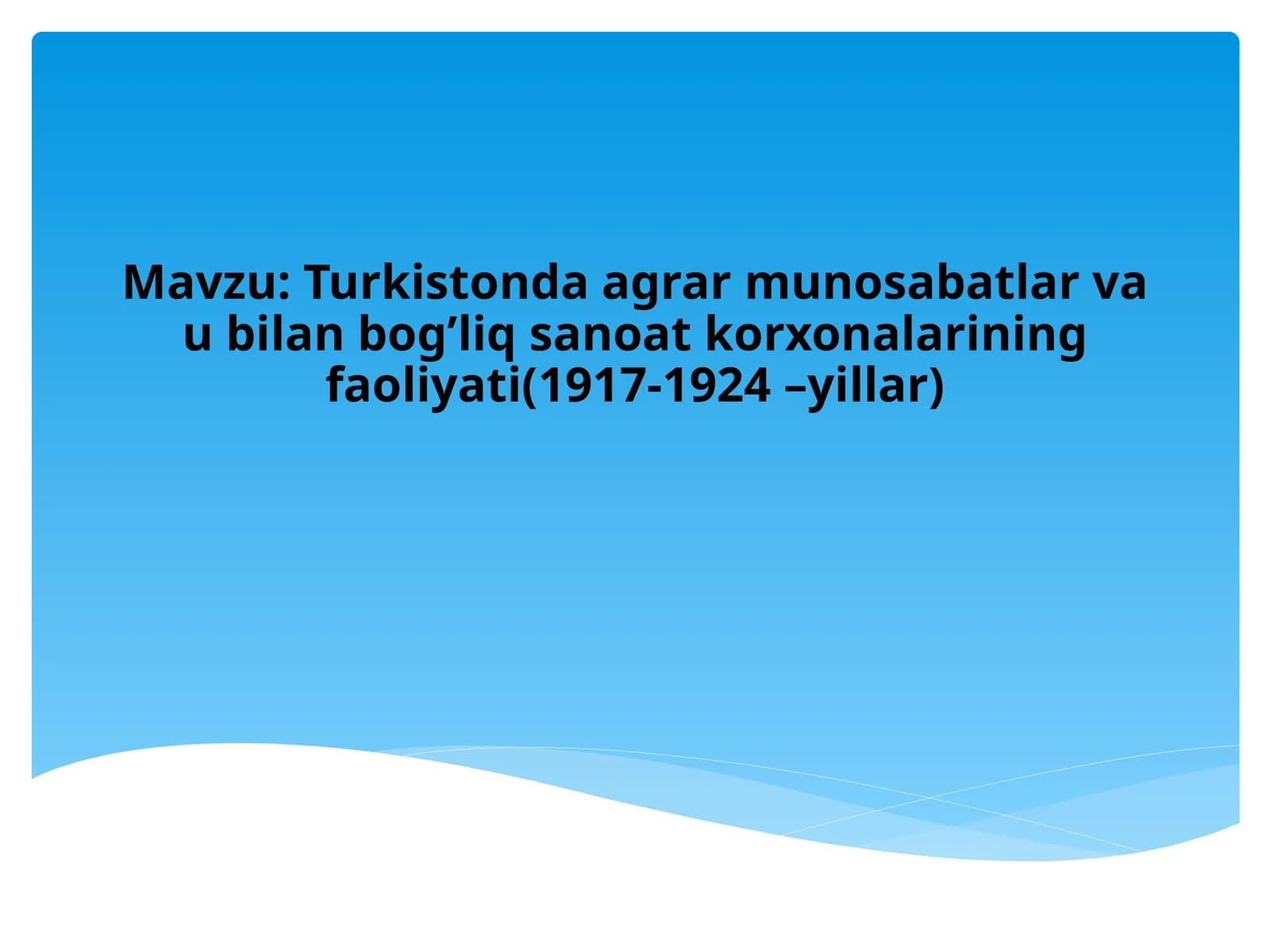 Turkistonda agrar munosabatlar va u bilan bog’liq sanoat korxonalarining faoliyati(1917-1924 –yillar)