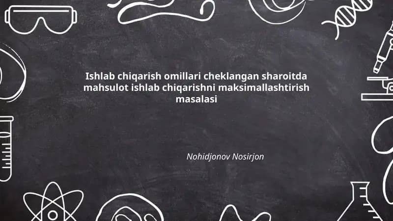 Ishlab chiqarish omillari cheklangan sharoitda mahsulot ishlab chiqarishni maksimallashtirish masalasi