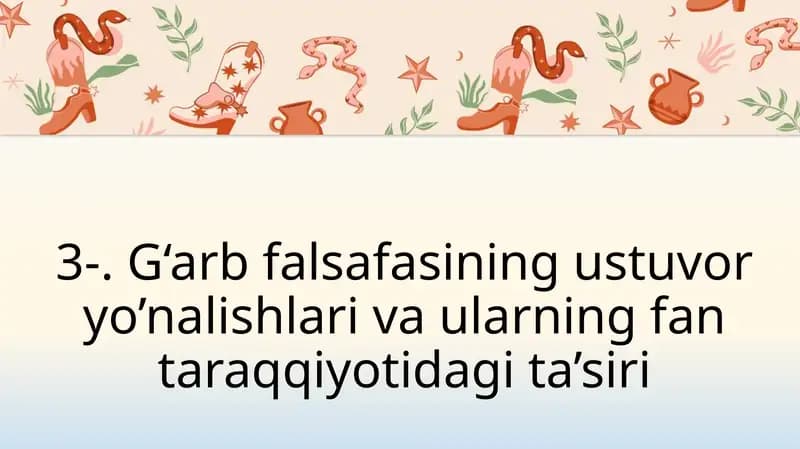 G‘arb falsafasining ustuvor yo’nalishlari va ularning fan taraqqiyotidagi ta’siri