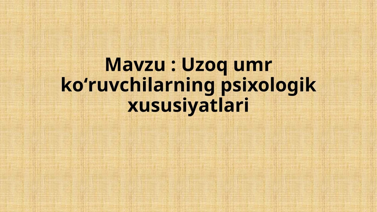 Uzoq umr koʻruvchilarning psixologik xususiyatlari