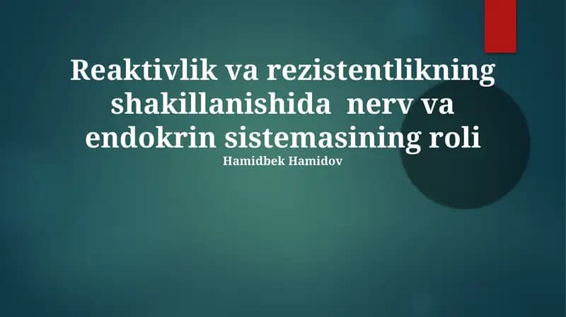 Reaktivlik va rezistentlikning shakillanishida nerv va endokrin sistemasining roli