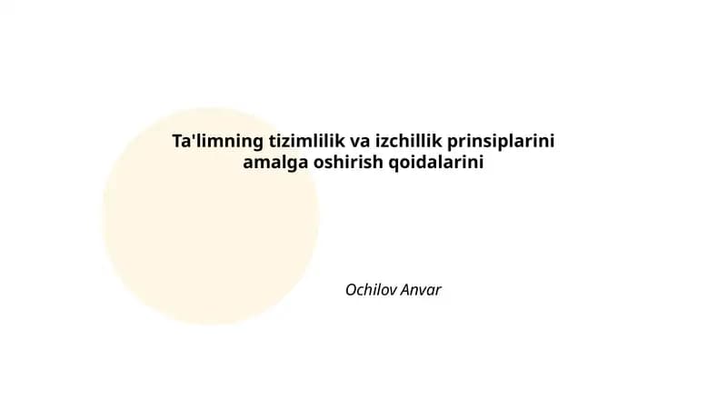 Ta'limning tizimlilik va izchillik prinsiplarini amalga oshirish qoidalarini