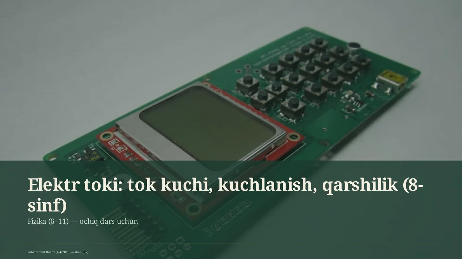 Elektr toki: tok kuchi, kuchlanish, qarshilik (8-sinf)