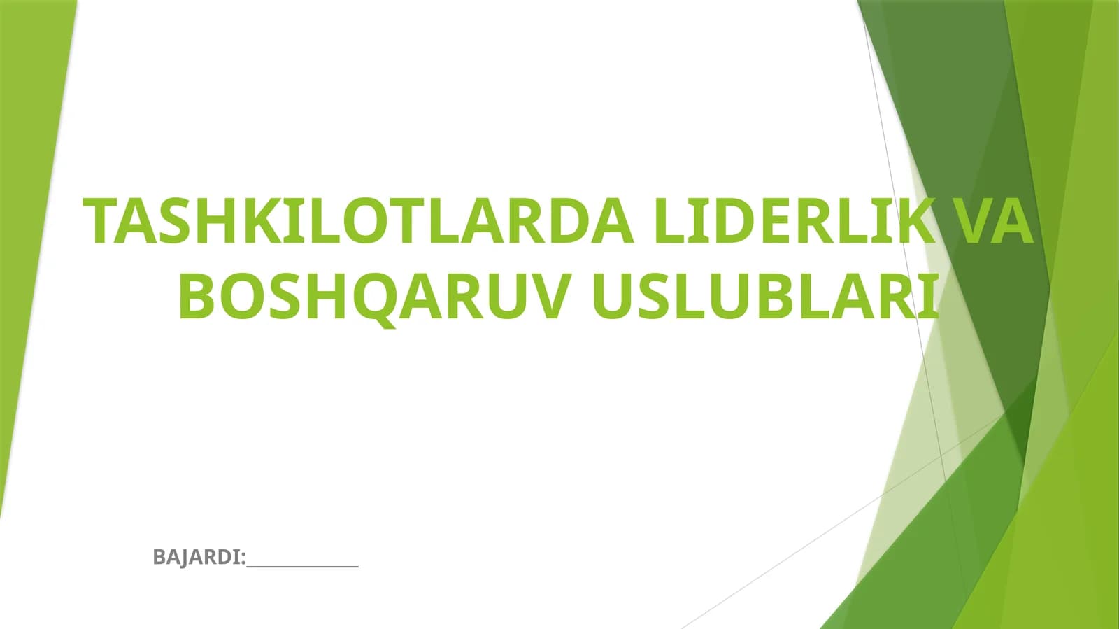 TASHKILOTLARDA LIDERLIK VA BOSHQARUV USLUBLARI