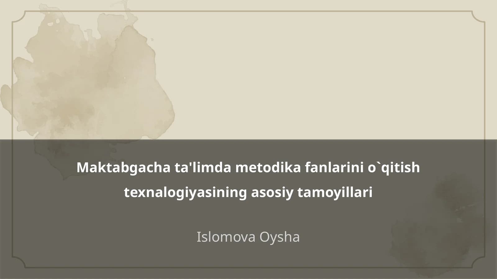 Maktabgacha ta'limda metodika fanlarini o`qitish texnalogiyasining asosiy tamoyillari