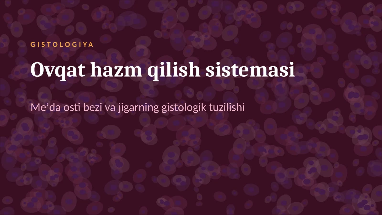 Ovqat hazm qilish sistemasi. Meʼda osti bezi va jigar (gistologiya)