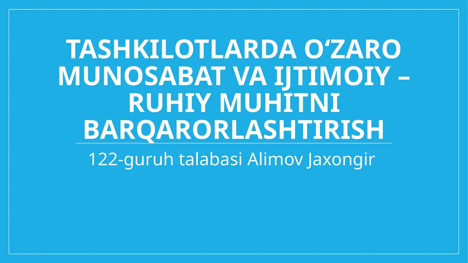 Tashkiyotlardagi o'zaro munosabat va ijtimoiy-ruhiy muhitni barqarorlashtirish