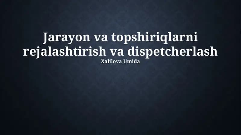 Jarayon va topshiriqlarni rejalashtirish va dispetcherlash