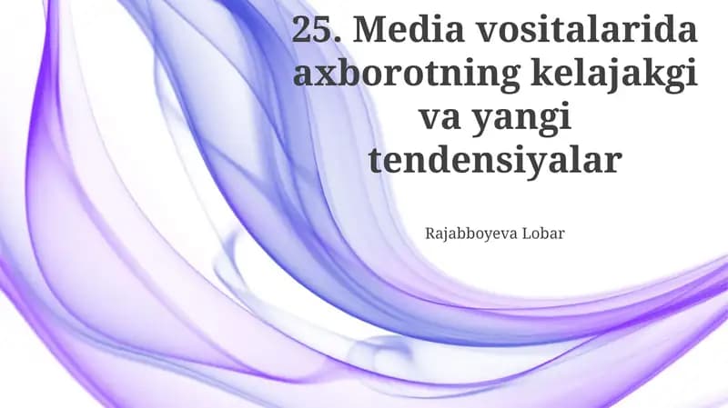 Media vositalarida axborotning kelajakgi va yangi tendensiyalar