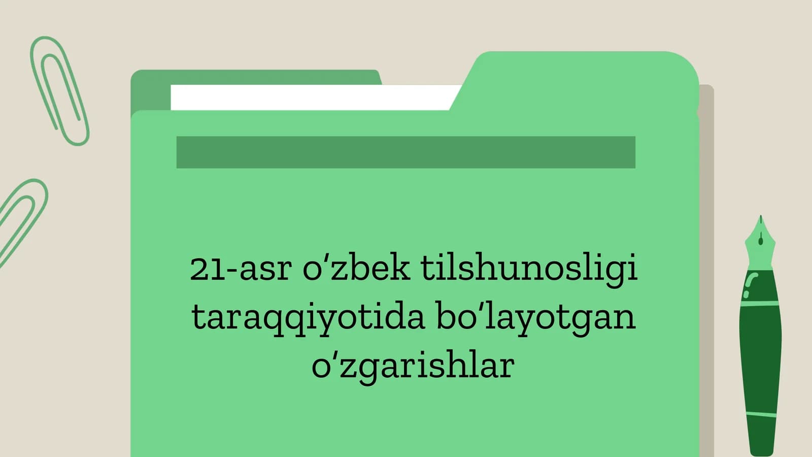 21-asr o‘zbek tilshunosligi ta‘rqqiyoti da bo‘layotgan o‘zgarishlar