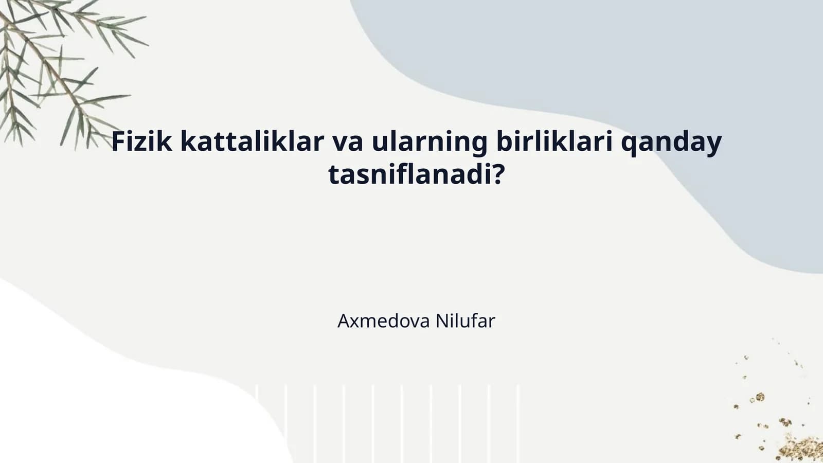 Fizik kattaliklar va ularning birliklari qanday tasniflanadi?