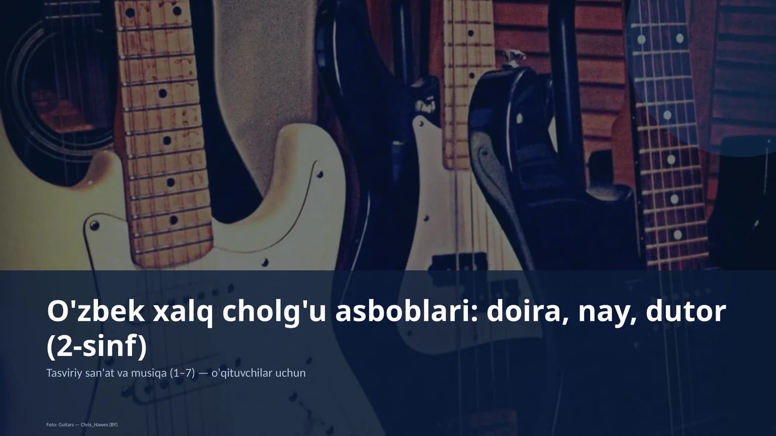 O'zbek xalq cholg'u asboblari: doira, nay, dutor (2-sinf)