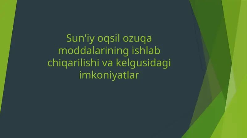 Sun'iy oqsil ozuqa moddalarining ishlab chiqarilishi va kelgusidagi imkoniyatlar