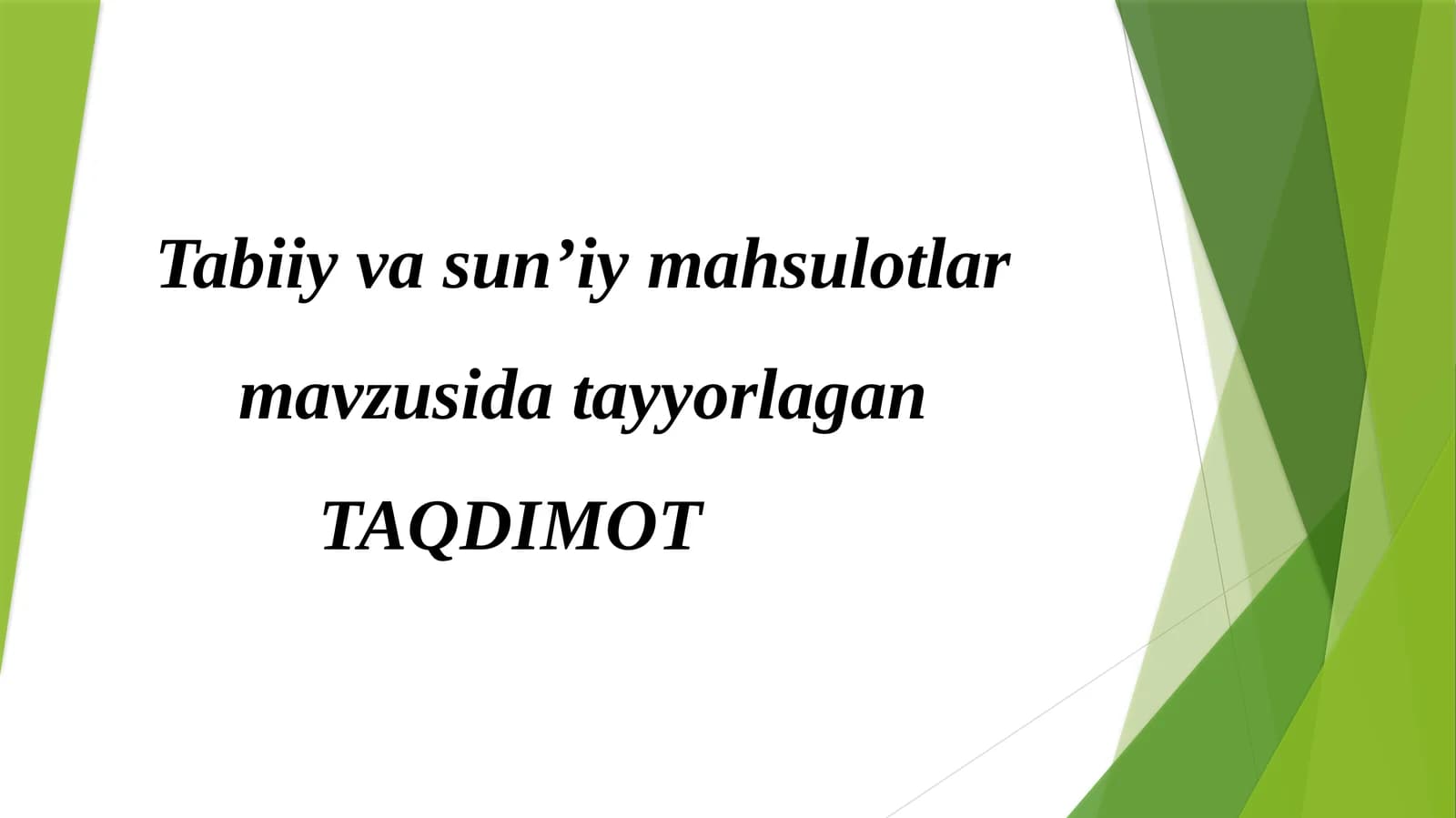 Tabiiy va sun'i mahsulotlar