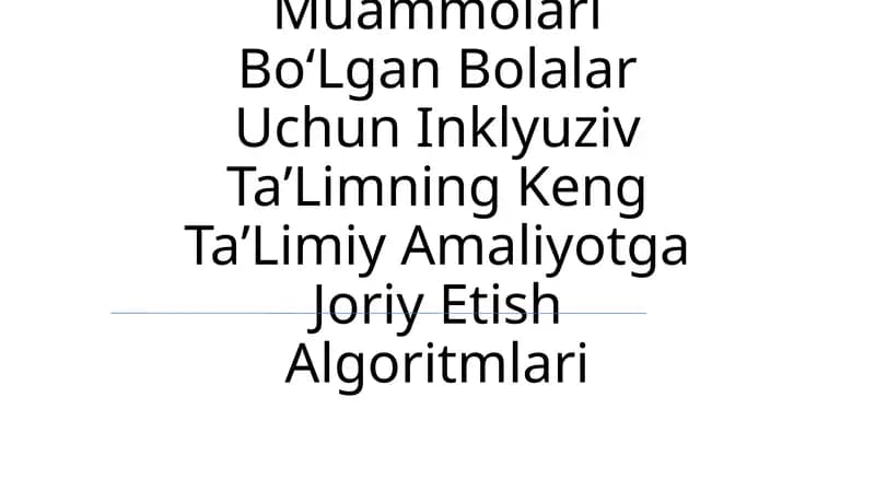 Inklyuziv Ta'limning Keng Ta'limiy Amaliyotga Joriy Etish Algoritmlari