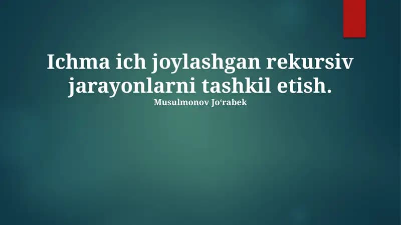 Ichma joylashgan rekursiv jarayonlarni tashkil etish