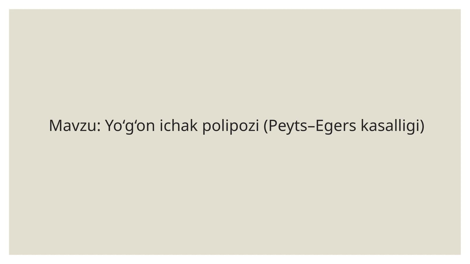 Yo‘g‘on ichak polipozi (Peyts–Egers kasalligi)
