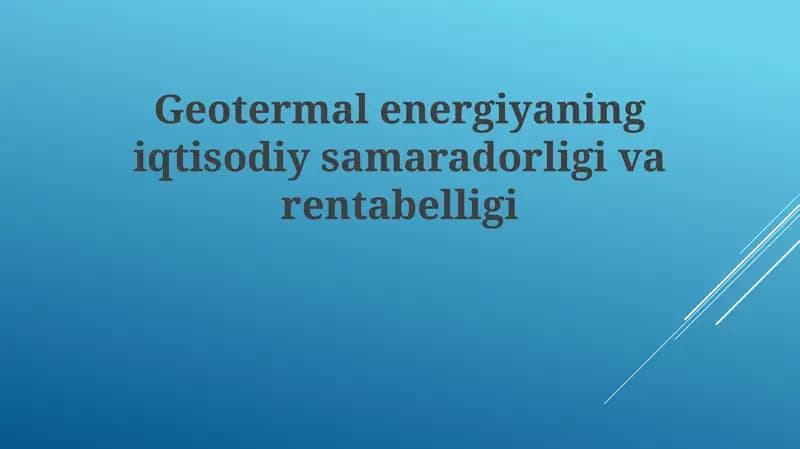 Geotermal energiyaning iqtisodiy samaradorligi va rentabelligi