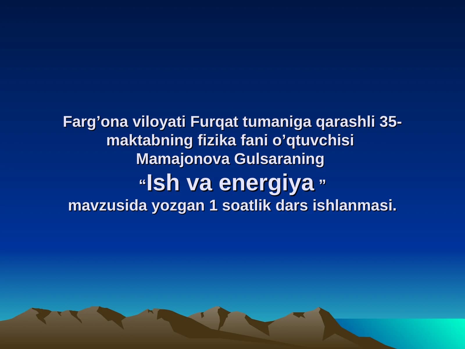 Furqat tumaniga  35-maktab fizika fani o’qtuvchisi