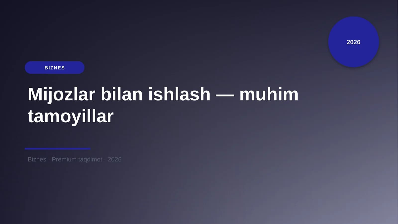 Mijozlar bilan ishlash — muhim tamoyillar