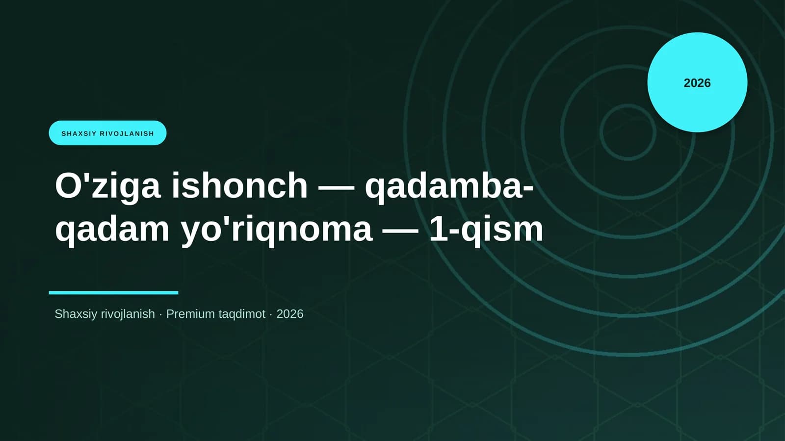 O'ziga ishonch — qadamba-qadam yo'riqnoma — 1-qism