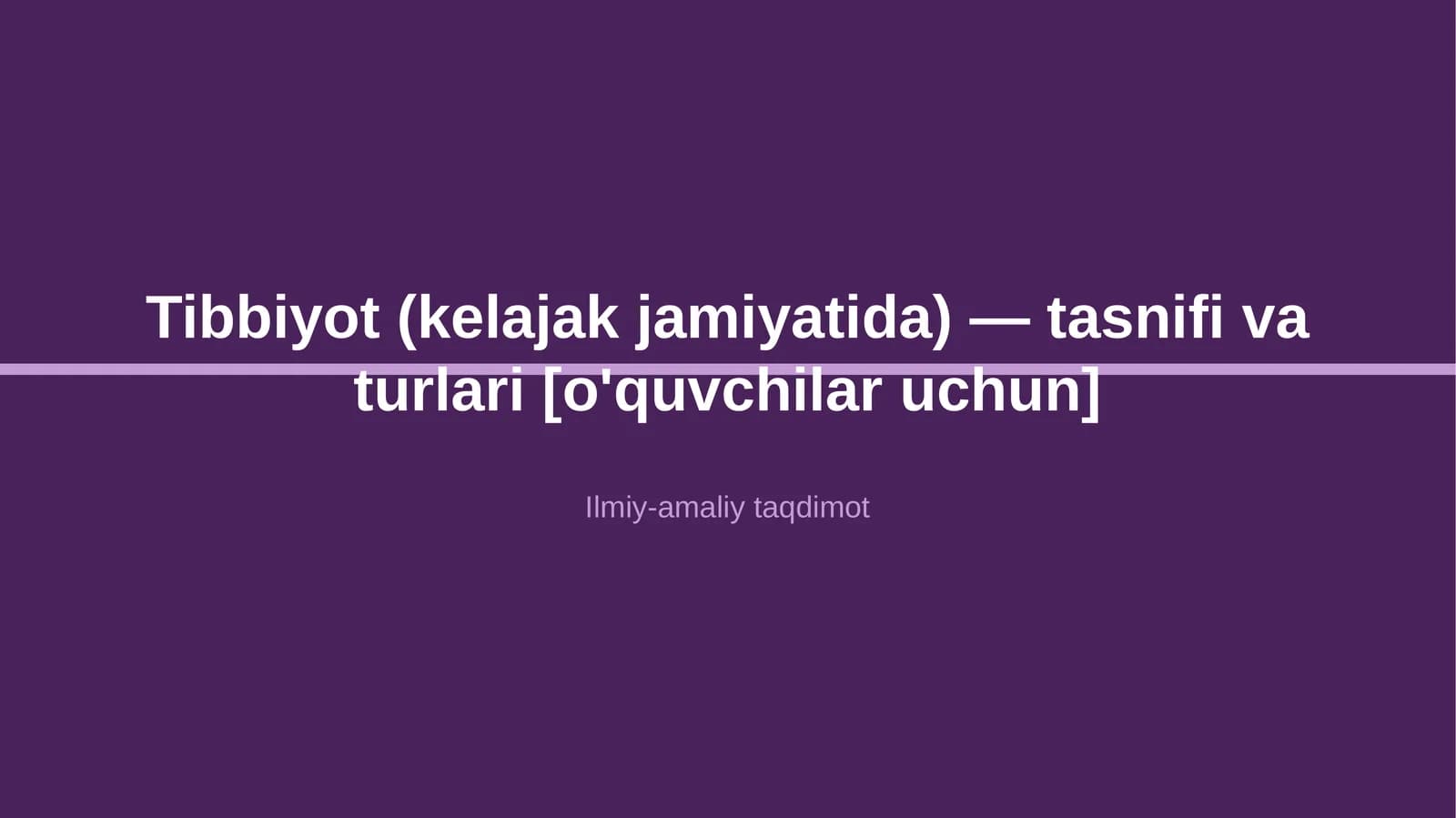 Tibbiyot (kelajak jamiyatida) — tasnifi va turlari [o'quvchilar uchun]