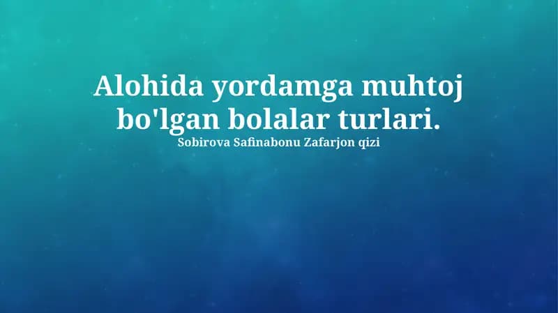Maxsus yordamga muhtoj bolalar turlari