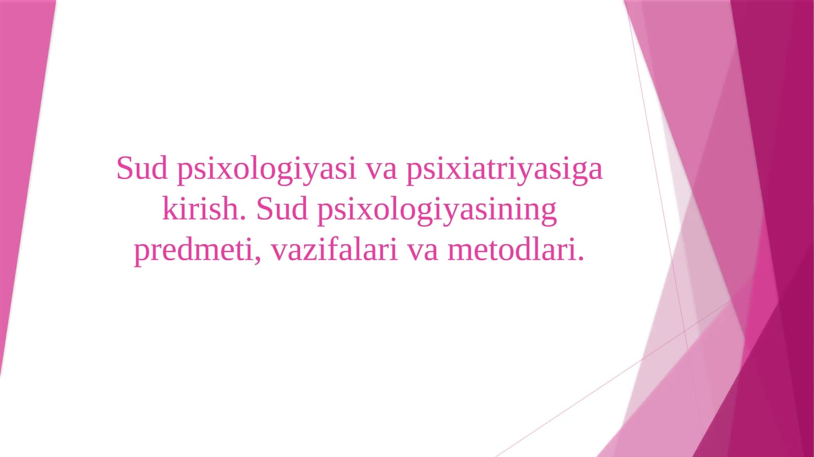 Sud psixologiyasi va psixiatriyasiga kirish. Sud psixologiyasining predmeti, vazifalari va metodlari.