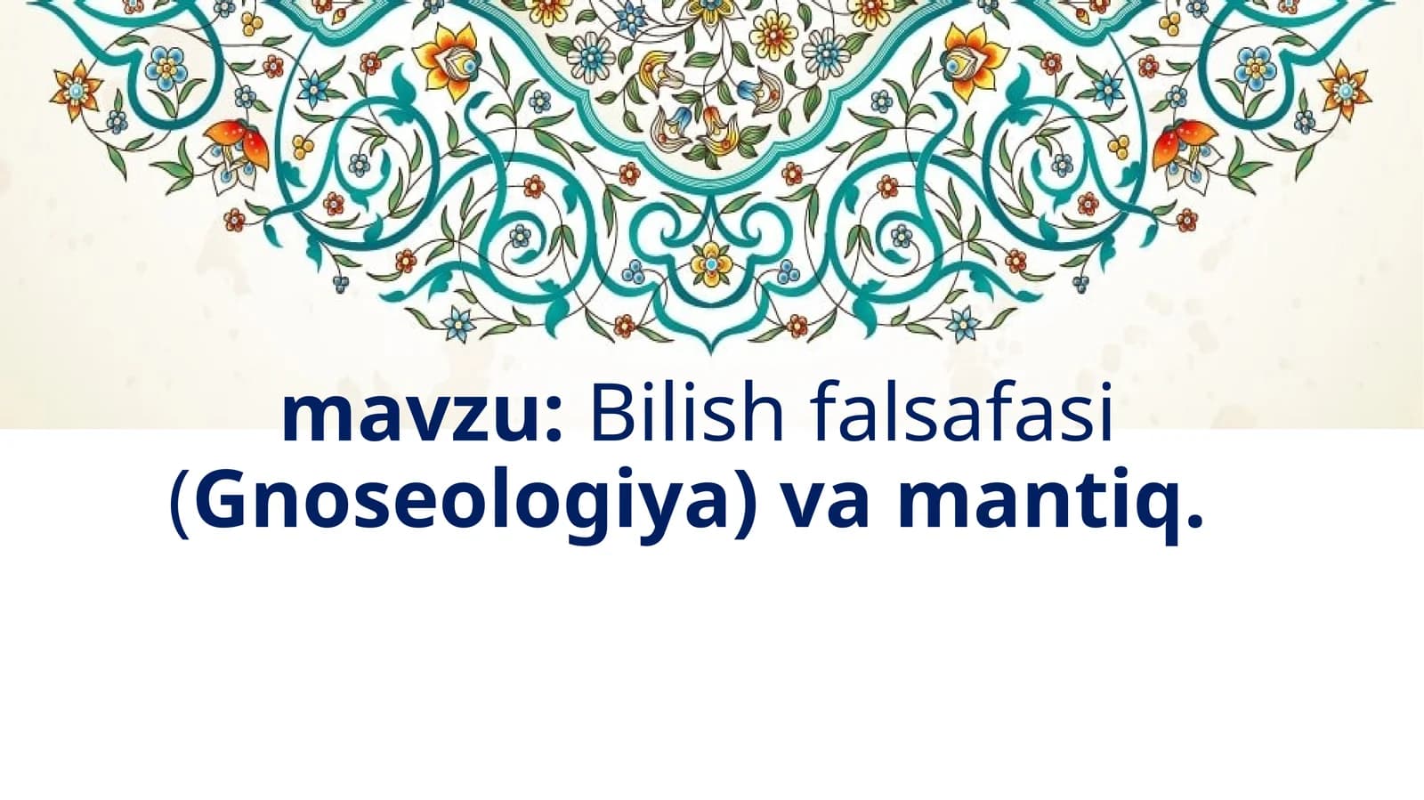 Bilish  falsafasi  (Gnoseologiya)  va  mantiq