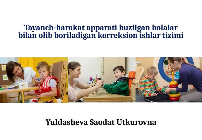 Tayanch-harakat apparatibuzilganbolalarbilan olib boriladigan korreksion ishlar tizimi