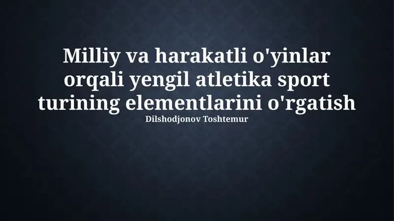 Milliy va Faol O'yinlar Orqali Atletika Elementlarini O'rgatish