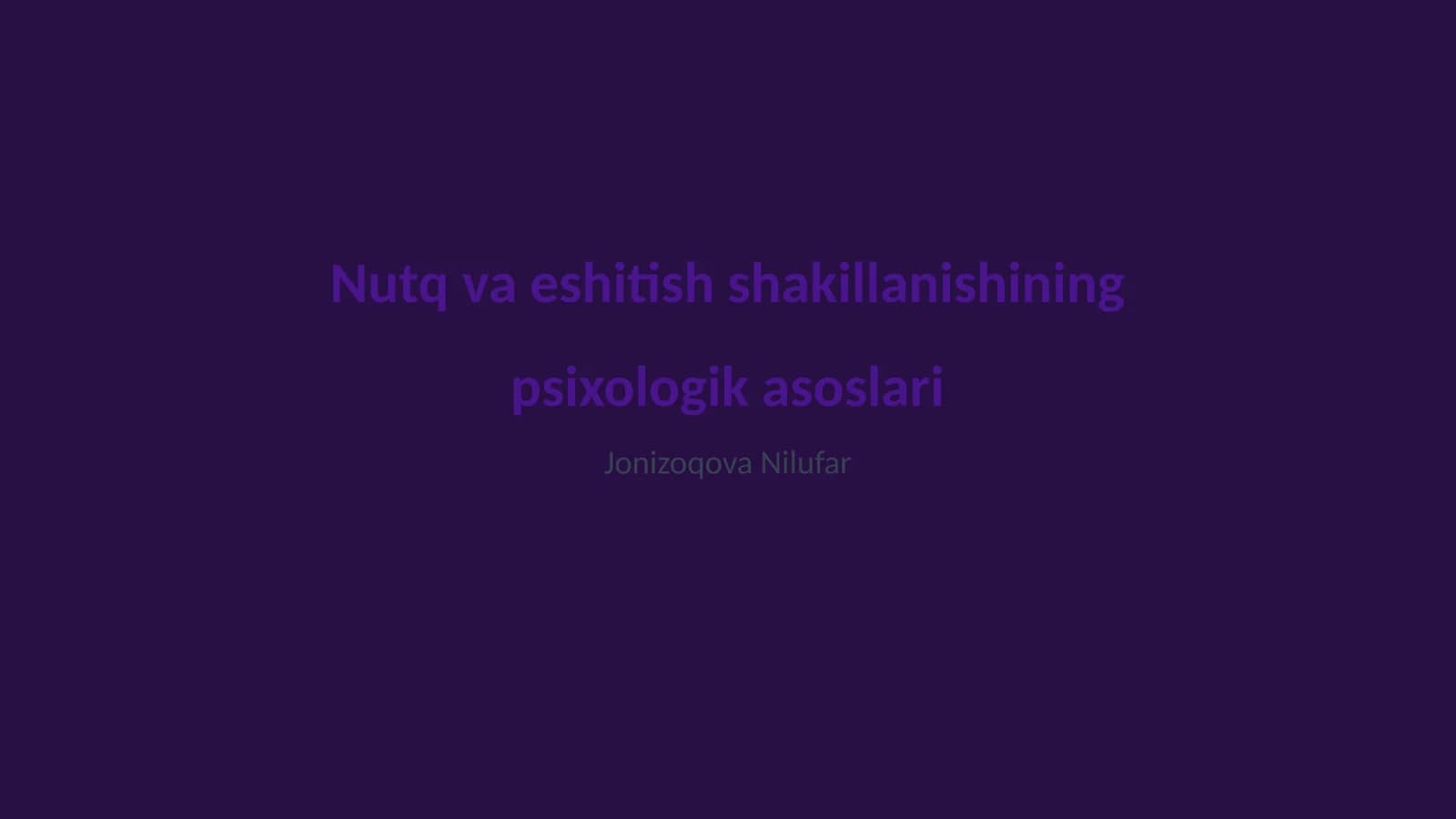 Nutq va eshitish shakillanishining psixologik asoslari