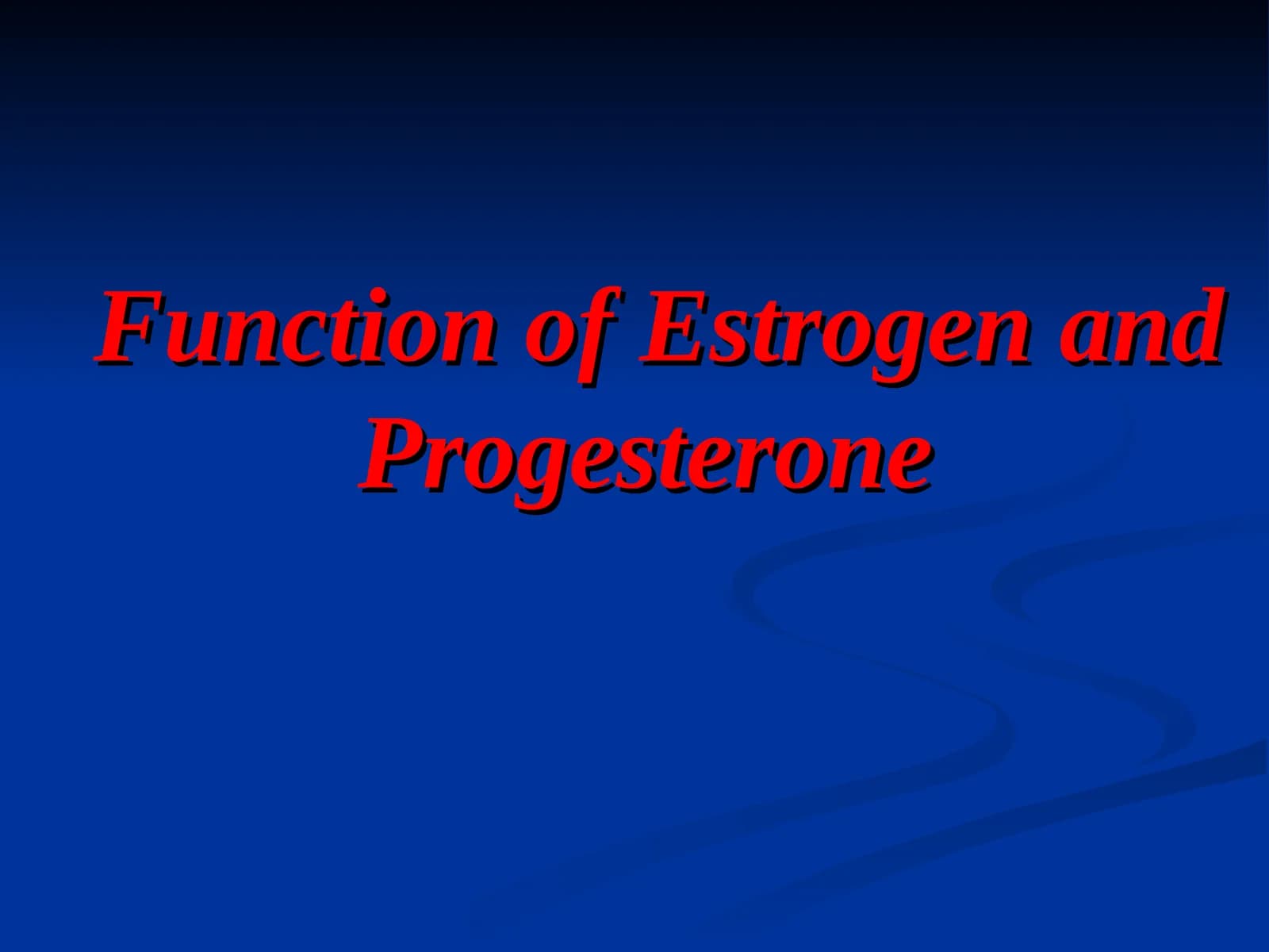 The Function of Estrogen and Progesterone
