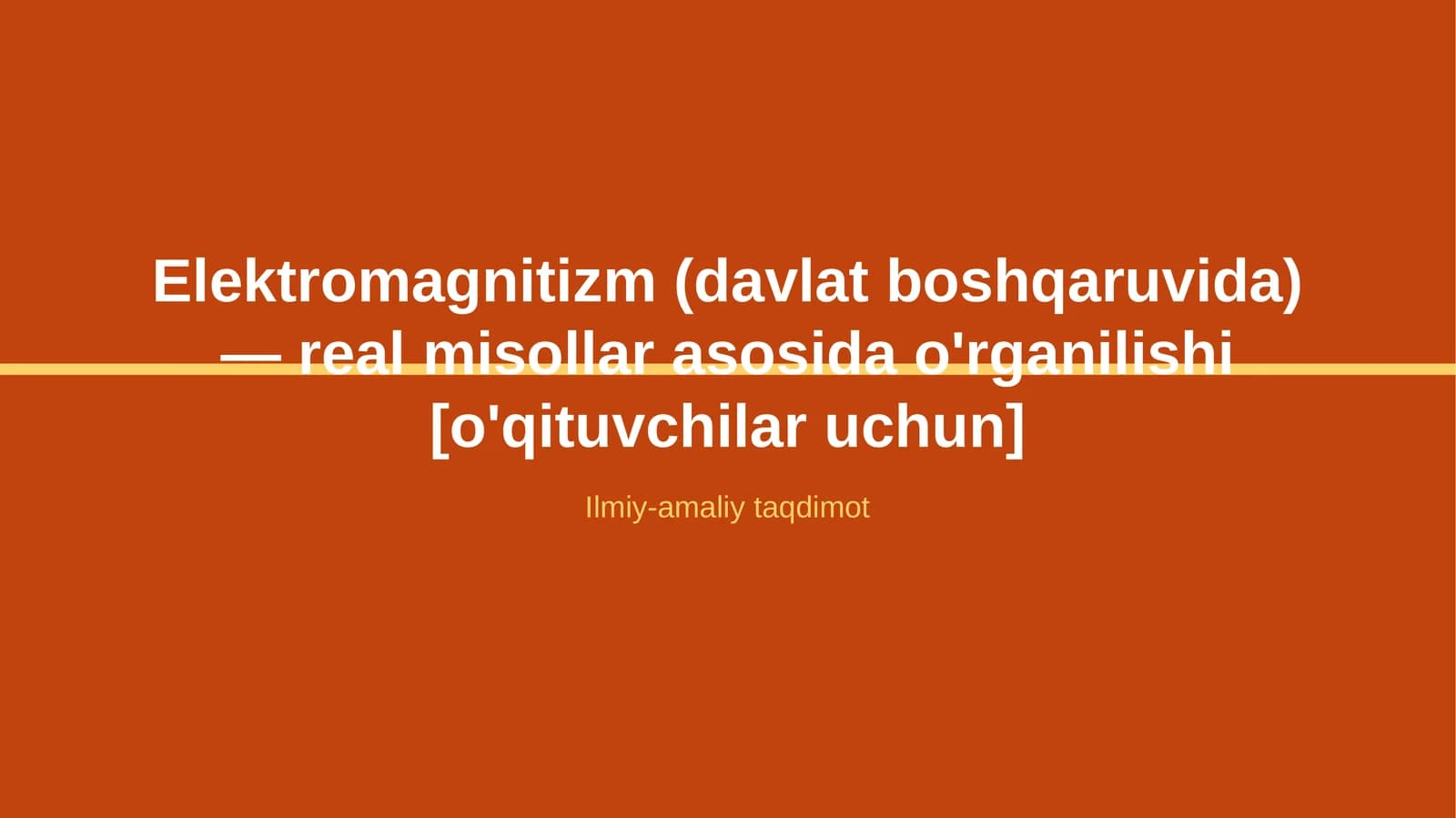 Elektromagnitizm (davlat boshqaruvida) — real misollar asosida o'rganilishi [o'qituvchilar uchun]