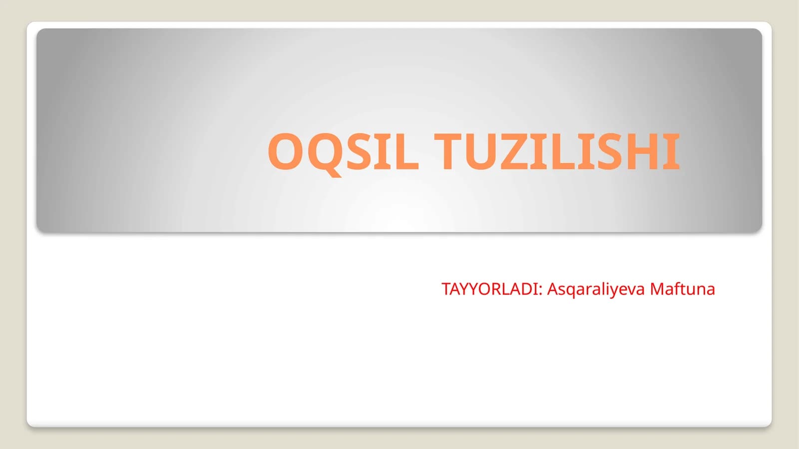 OQSIL TUZILISHI