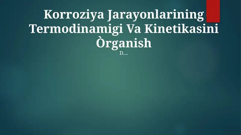 Korroziya Jarayonlarining Termodinamigi Va Kinetikasini Òrganish