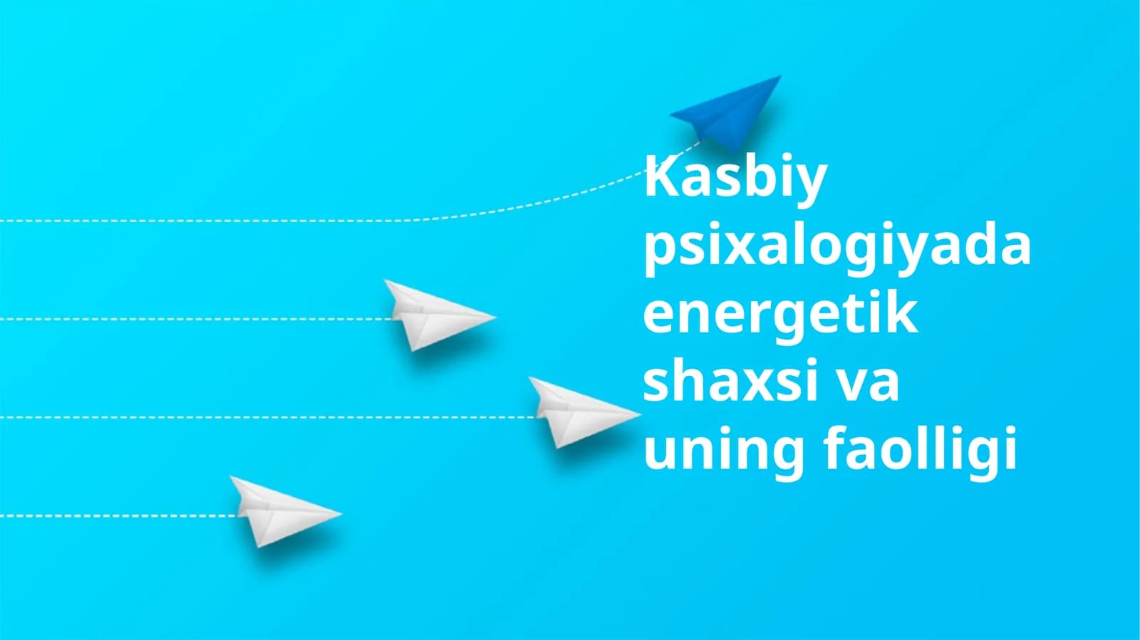 Kasbiy psixalogiyada energetik shaxsi va uning faolligi