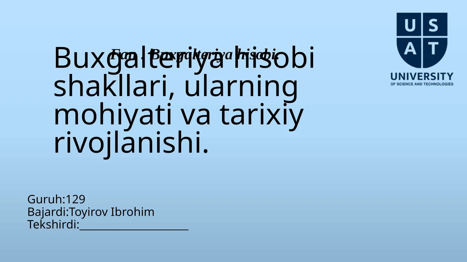 Buxgalteriyahisobishakllari,ularningmohiyativatarixiyrivojlanishi