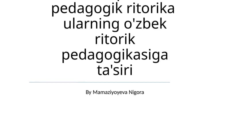19-asrda G'arbiy Yevropada pedagogik ritorika ularning o'zbek ritorik pedagogikasiga ta'siri