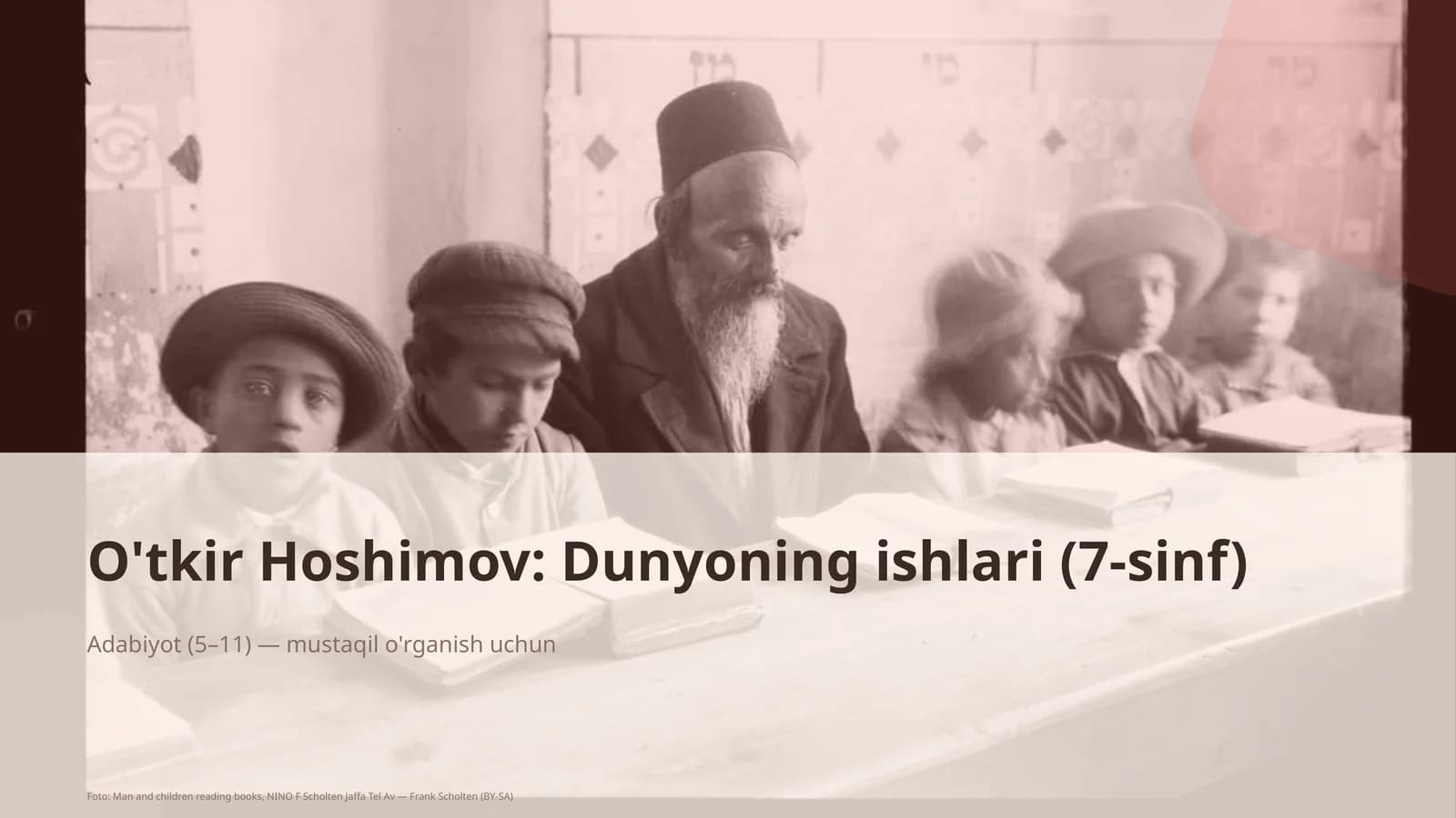 O'tkir Hoshimov: Dunyoning ishlari (7-sinf)