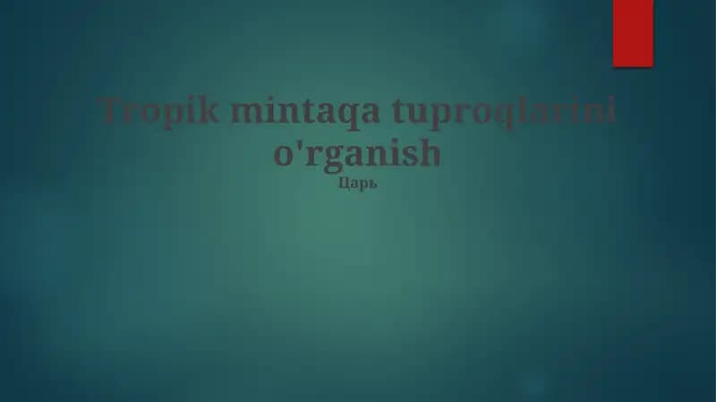 Tropik mintaqa tuproqlarini o'rganish