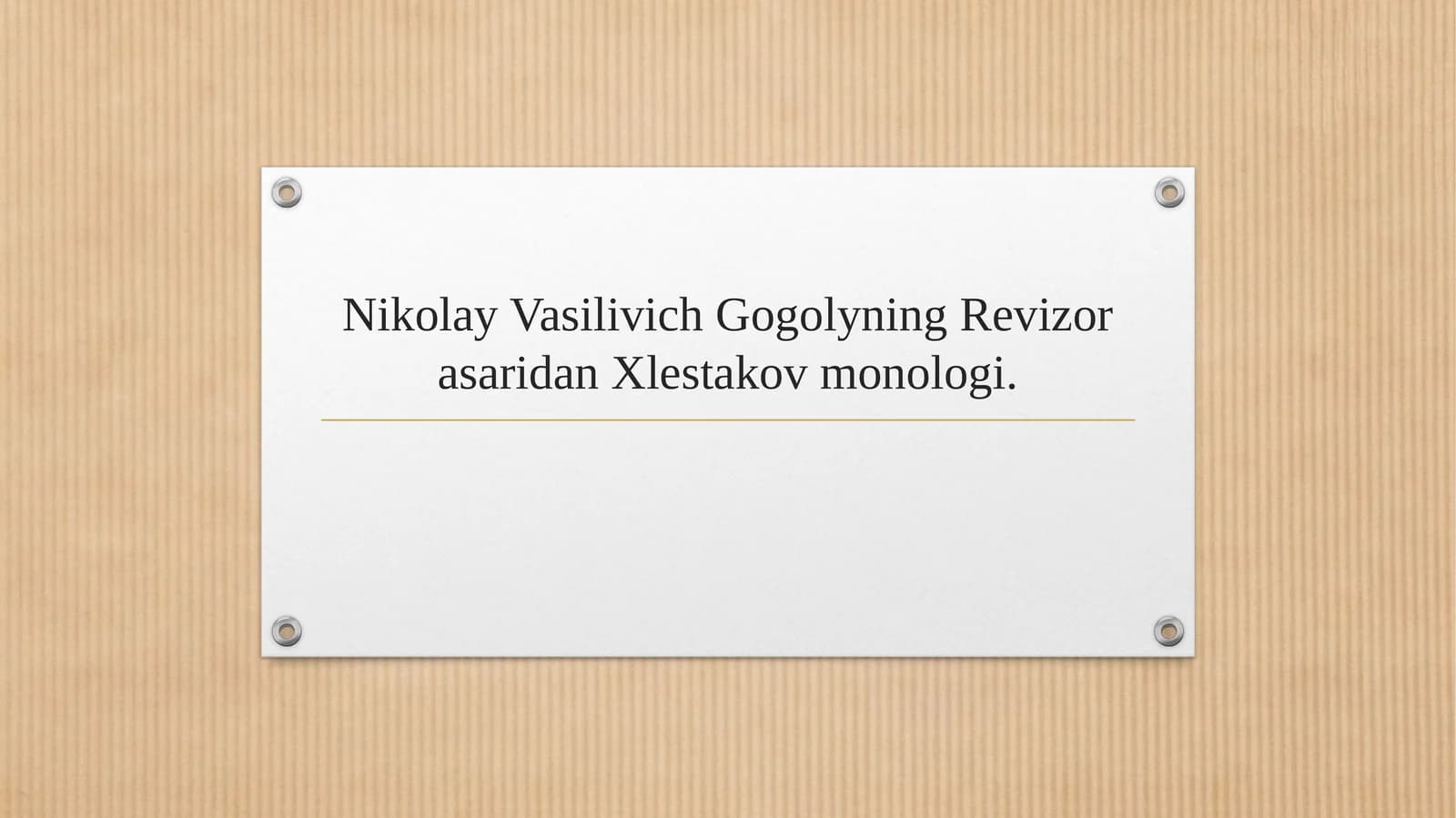 Nikolay Vasilivich Gogolyning Revizor asaridan Xlestakov monologi.