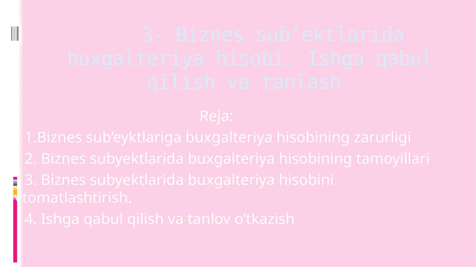 Biznеs sub’еktlаridа buхgаltеriya hisоbi. Ishga qabul qilish va tanlash