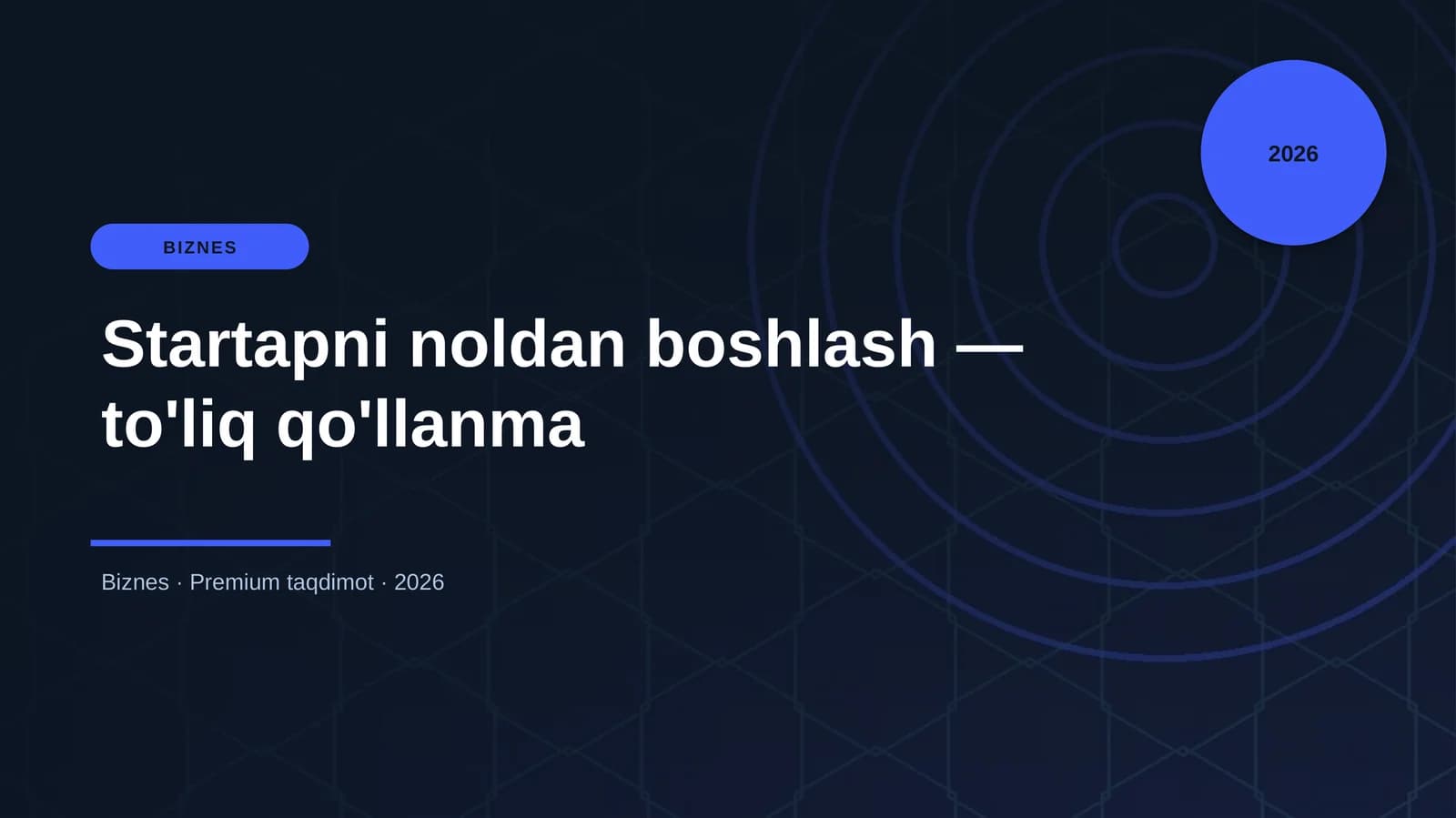 Startapni noldan boshlash — to'liq qo'llanma