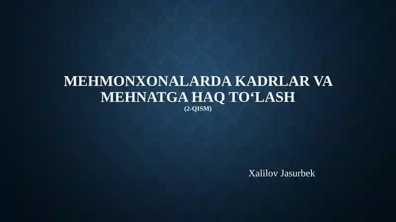 Mehmonxonalardakadrlarvamehnatgahaqto‘lash(2-qism)