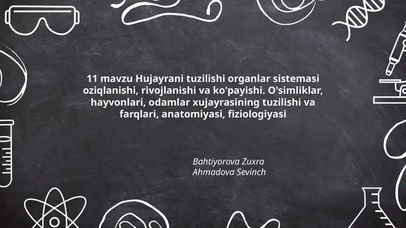 11 mavzu Hujayrani tuzilishi organlar sistemasi oziqlanishi, rivojlanishi va ko'payishi