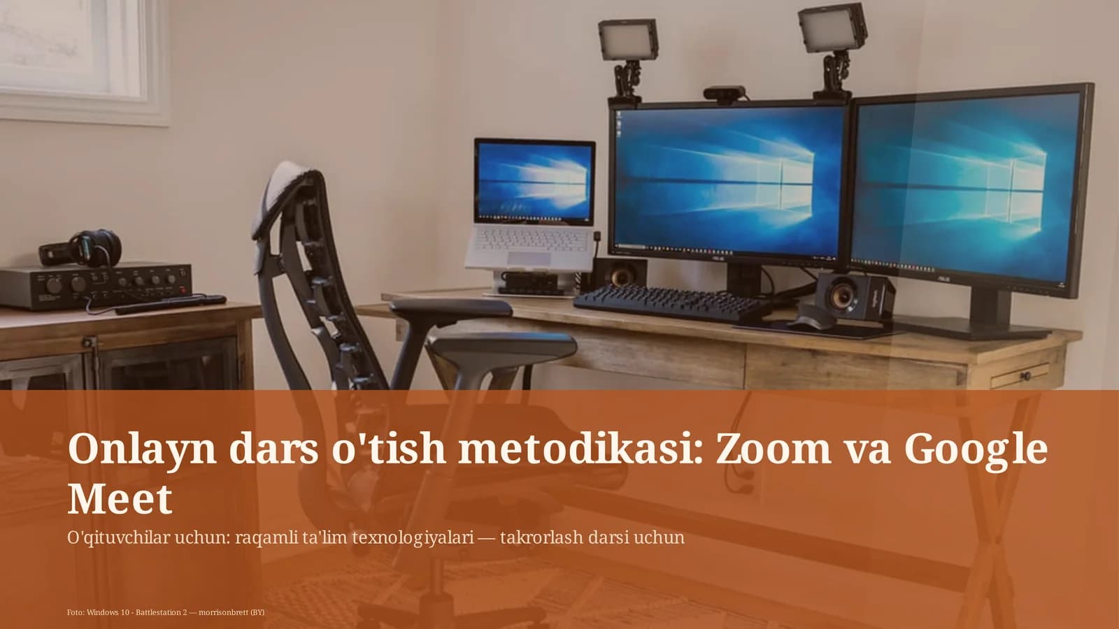 Onlayn dars o'tish metodikasi: Zoom va Google Meet
