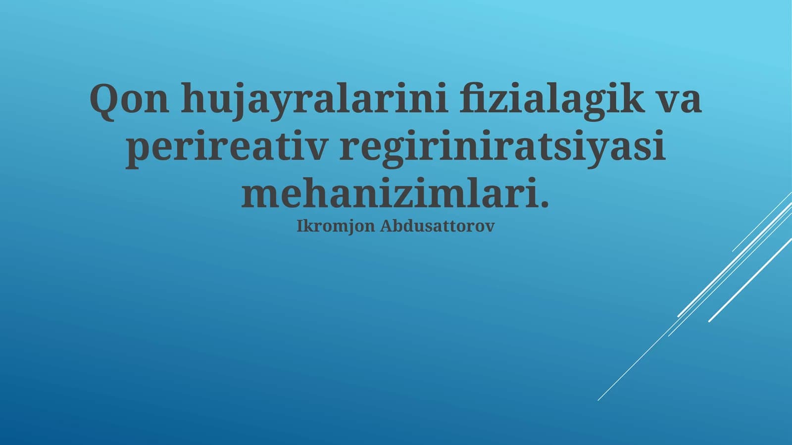 Qon hujayralarini fizialagik va perireativ regiriniratsiyasi mehanizimlari